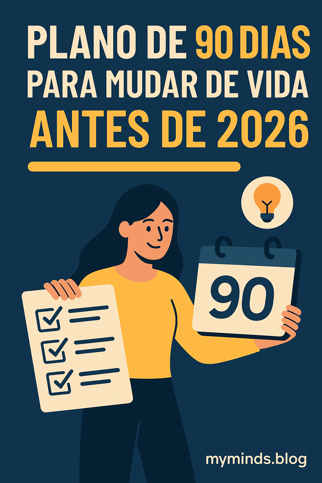 Plano de 90 Dias: Como Transformar Sua Vida Antes de 2026 Começar - My ...